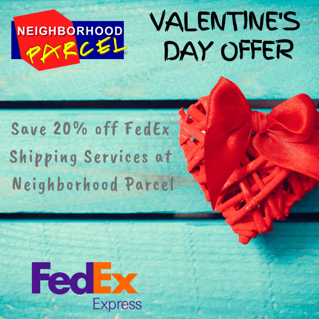 FedEx valentine - Neighborhood Parcel Business Center - Neighborhood Parcel Business Center's day discount