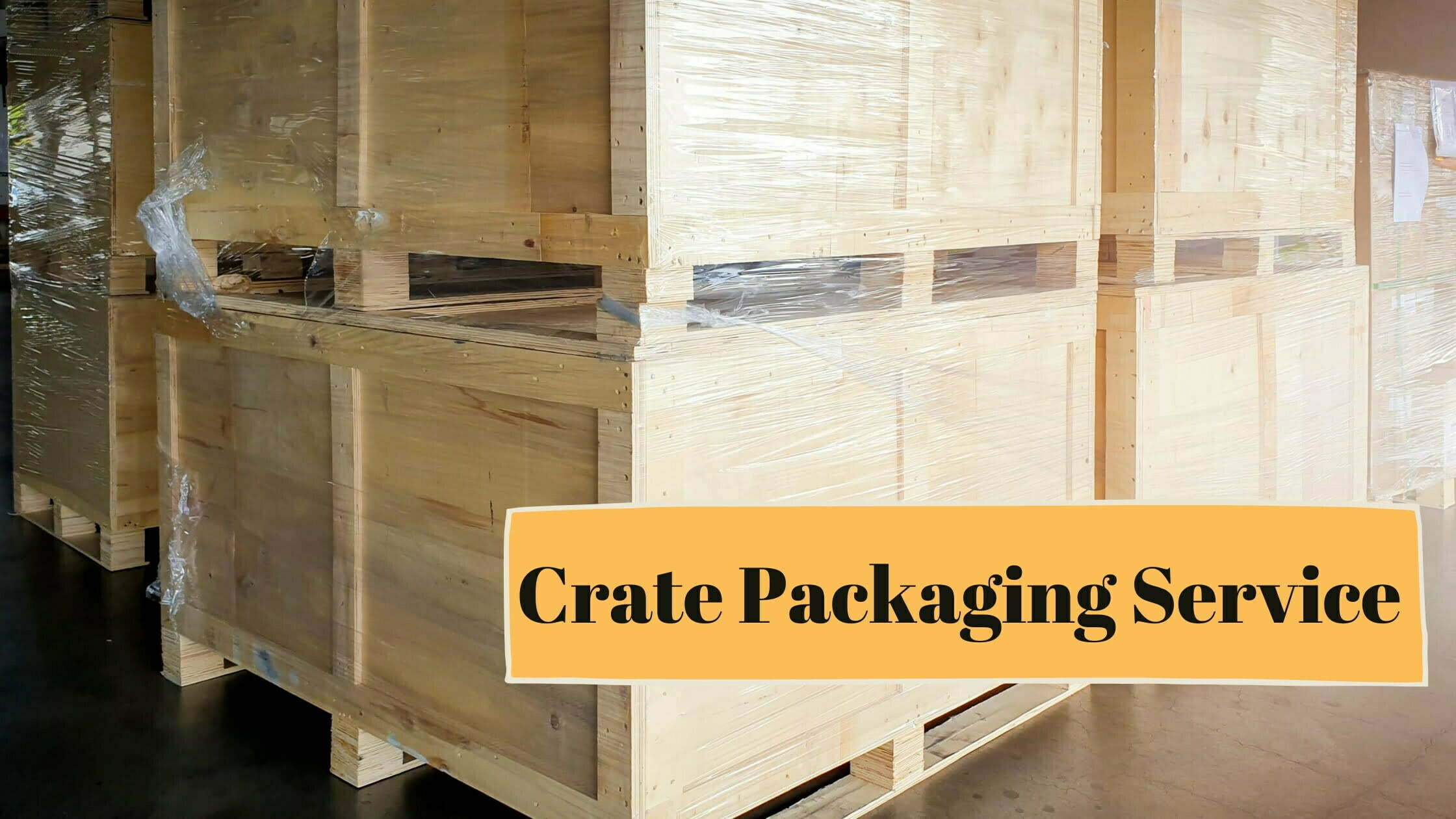 Crate Packaging Service